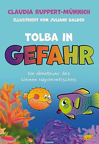 Tolba in Gefahr: Die Abenteuer des kleinen Napoleonfisches
