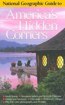 National Geographic Guide to America's Hidden Corners