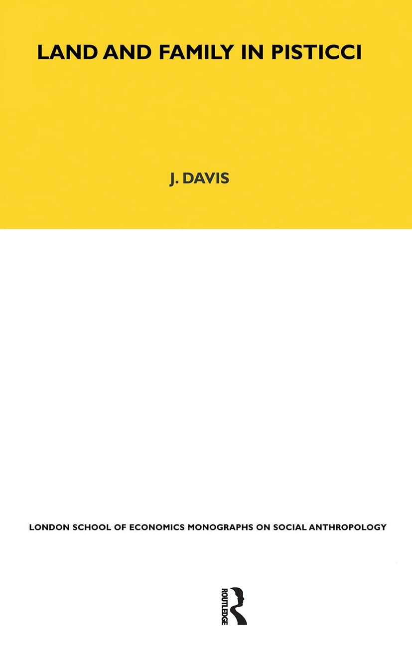 Land and Family in Pisticci (Lse Monographs on Social Anthropology, 8)