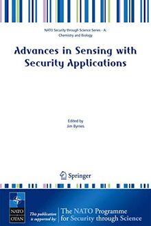 Advances in Sensing with Security Applications (Nato Security through Science Series A:, Band 2)