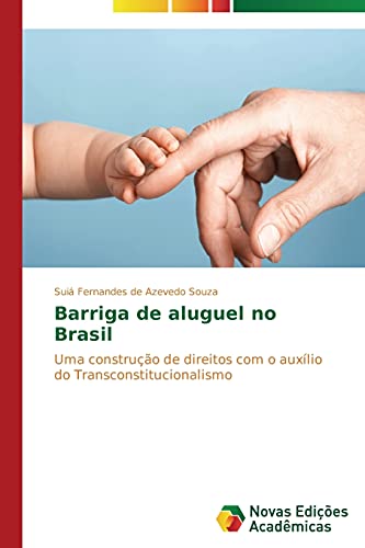 Barriga de aluguel no Brasil: Uma construção de direitos com o auxílio do Transconstitucionalismo