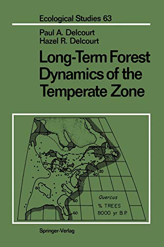 Long-Term Forest Dynamics of the Temperate Zone: A Case Study of Late-Quaternary Forests in Eastern North America (Ecological Studies) (Ecological Studies, 63, Band 63)