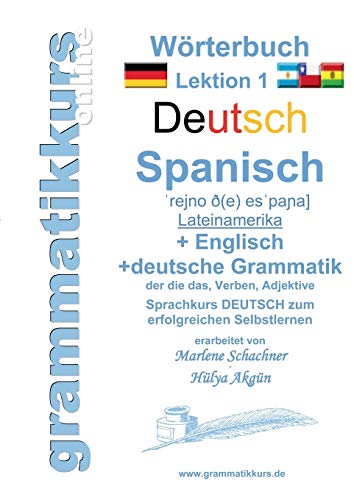 Wörterbuch Deutsch - Spanisch - Lateinamerika - Englisch A1 Lektion 1: Lernwortschatz A1 Lektion 1 Guten Tag Sprachkurs DEUTSCH zum erfolgreichen Selbstlernen für TeilnehmerInnen aus Lateinamerika