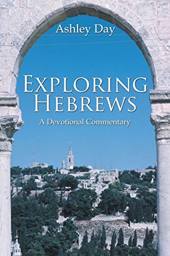 Exploring Hebrews: A Devotional Commentary