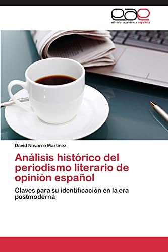 Análisis histórico del periodismo literario de opinión español: Claves para su identificación en la era postmoderna