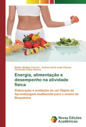 Energia, alimentação e desempenho na atividade física: Elaboração e avaliação de um Objeto de Aprendizagem multimodal para o ensino de Bioquímica