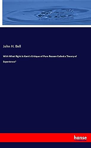 With What Right Is Kant's Critique of Pure Reason Called a Theory of Experience?