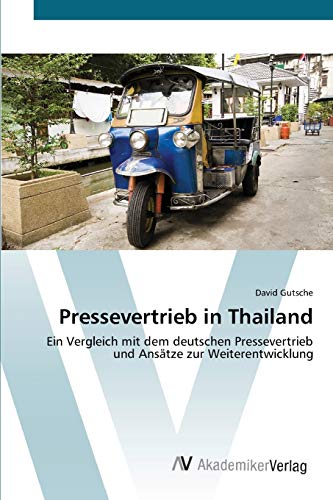 Pressevertrieb in Thailand: Ein Vergleich mit dem deutschen Pressevertrieb und Ansätze zur Weiterentwicklung