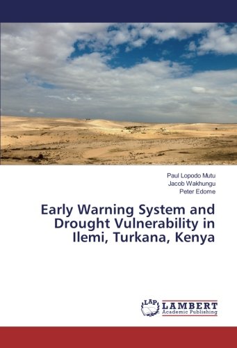 Early Warning System and Drought Vulnerability in Ilemi, Turkana, Kenya