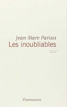 Les inoubliables : récit