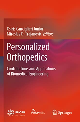 Personalized Orthopedics: Contributions and Applications of Biomedical Engineering