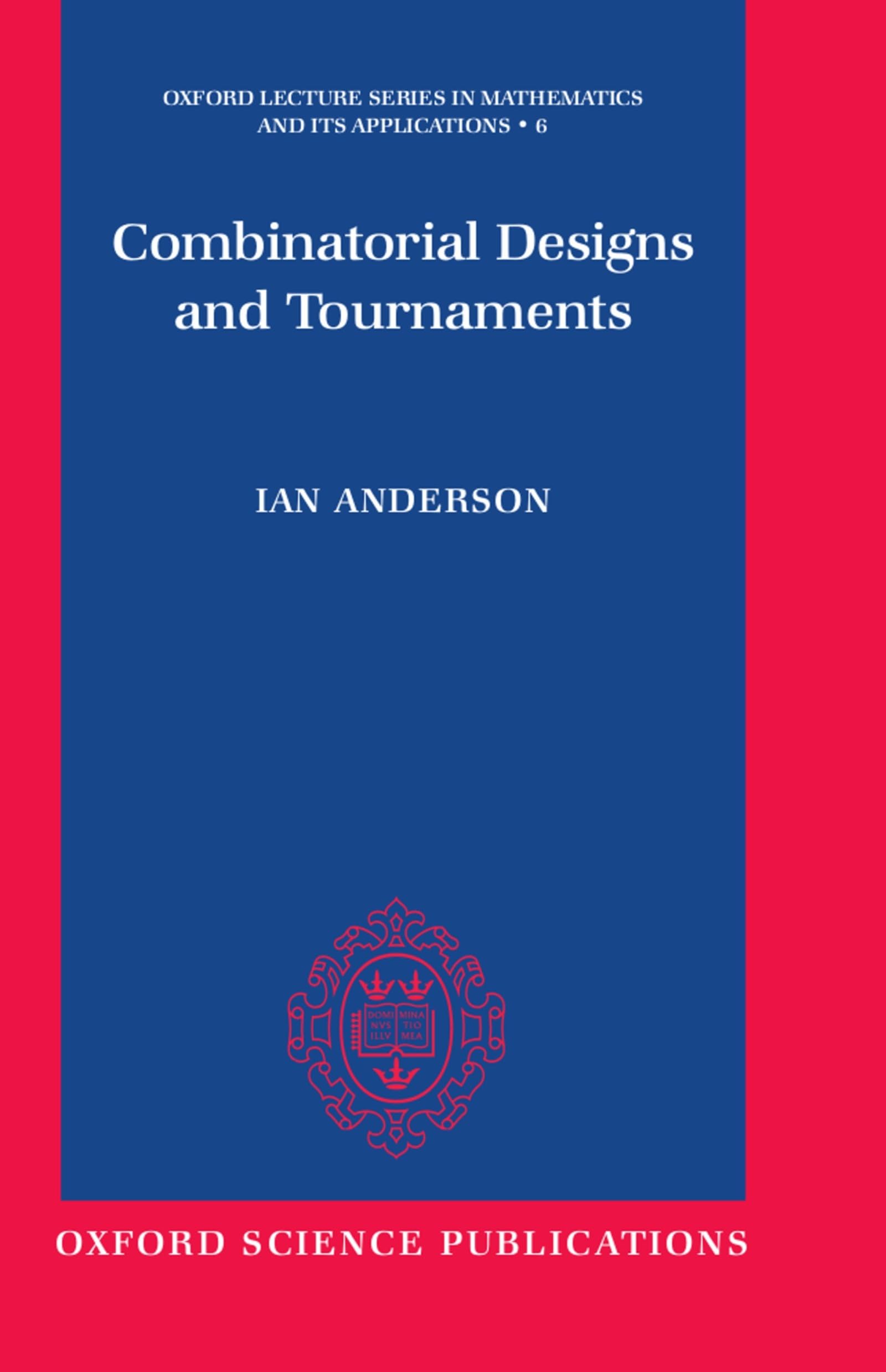 Combinatorial Designs and Tournaments (Oxford Lecture Series in Mathematics and Its Applications, 6, Band 6)