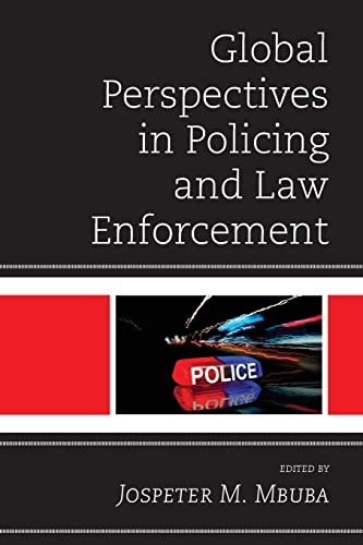 Global Perspectives in Policing and Law Enforcement (Policing Perspectives and Challenges in the Twenty-First Century)