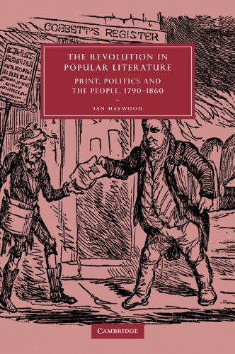 Ian Haywood The Revolution In Popular Literature, Print, Politics And The People, 1790-1860 (Cambridge Studies In Nineteenth-Century Literature And Culture, Band