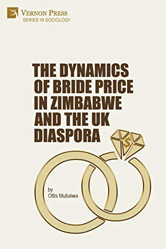 The Dynamics of Bride Price in Zimbabwe and the UK Diaspora (Sociology)