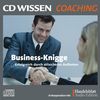 CD WISSEN Coaching - Business-Knigge - Erfolgreich durch stilsicheres Auftreten, 2 CDs