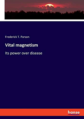 Vital magnetism: Its power over disease