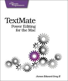 Textmate: Power Editing for the Mac (Pragmatic Programmers)