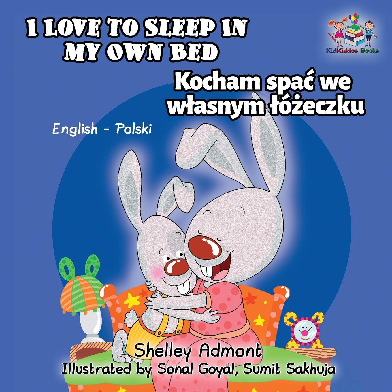I Love to Sleep in My Own Bed: English Polish: English Polish Bilingual Children's Books (English Polish Bilingual Collection, Band 1)