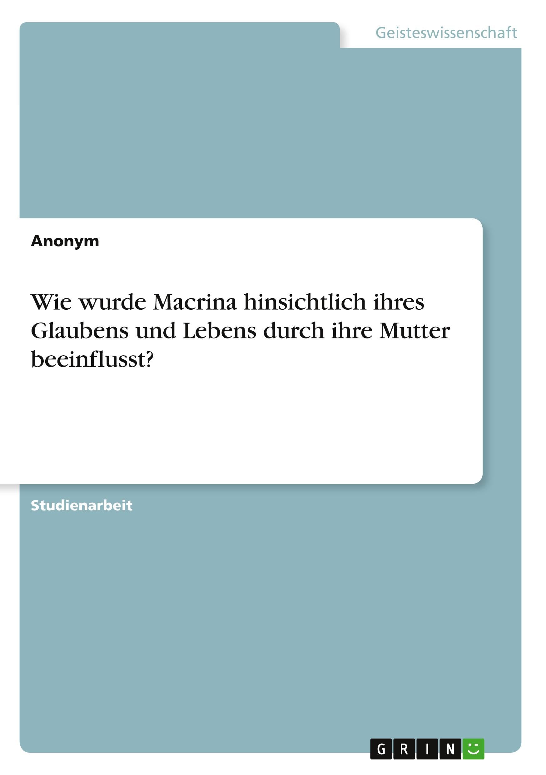Wie wurde Macrina hinsichtlich ihres Glaubens und Lebens durch ihre Mutter beeinflusst?