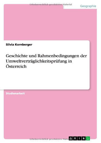 Geschichte und Rahmenbedingungen der Umweltverträglichkeitsprüfung in Österreich