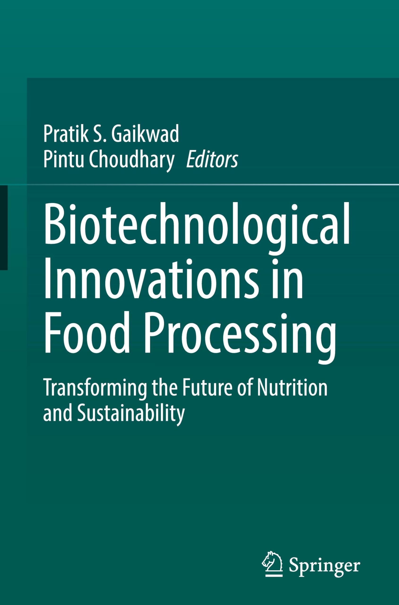Biotechnological Innovations in Food Processing: Transforming the Future of Nutrition and Sustainability