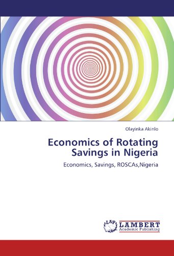 Economics of Rotating Savings in Nigeria: Economics, Savings, ROSCAs,Nigeria