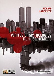 Vérités et mythologies du 11 Septembre : Modeste contribution aux cérémonies officielles du Xe anniversaire von Labévière, Richard | Buch | Zustand sehr gut