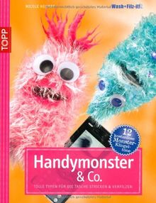 Handymonster & Co: Tolle Typen für die Taschen stricken & verfilzen