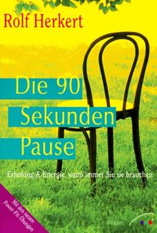 Die neunzig (90) Sekunden Pause. Erholung und Energie, wann immer Sie sie brauchen