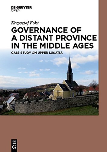 Governance of a Distant Province in the Middle Ages: Case Study on Upper Lusatia