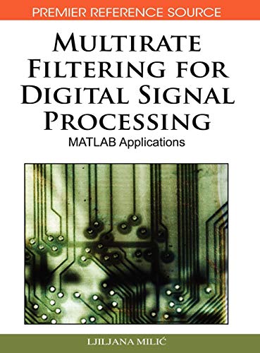 Multirate Filtering for Digital Signal Processing: MATLAB Applications (Premier Reference Source)
