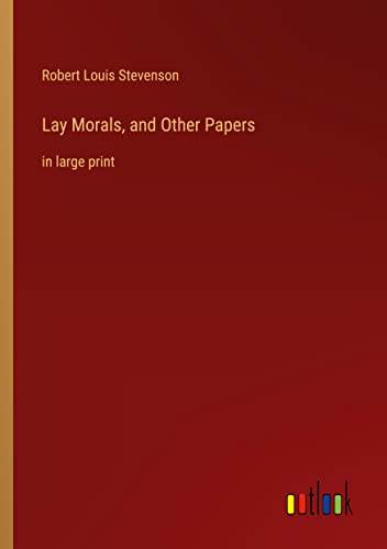 Lay Morals, and Other Papers: in large print