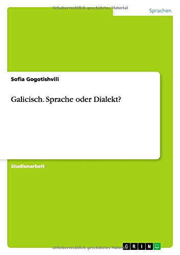 Galicisch. Sprache oder Dialekt?