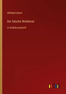 Der falsche Woldemar: in Großdruckschrift