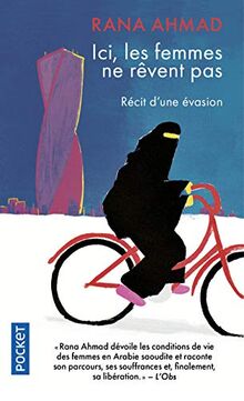 Ici, les femmes ne rêvent pas : récit d'une évasion