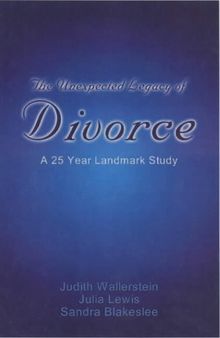 The Unexpected Legacy of Divorce: A 25 Year Landmark Study