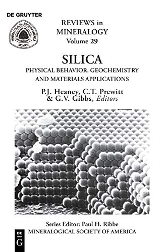 Silica: Physical Behavior, Geochemistry, and Materials Applications (Reviews in Mineralogy & Geochemistry, Band 29)