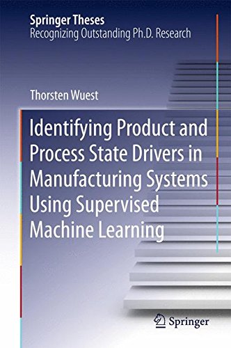 Identifying Product and Process State Drivers in Manufacturing Systems Using Supervised Machine Learning (Springer Theses)