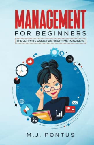 Management for Beginners: The Ultimate Guide for First Time Managers