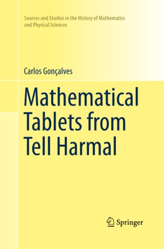 Mathematical Tablets from Tell Harmal (Sources and Studies in the History of Mathematics and Physical Sciences)