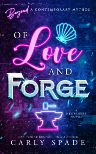 OF Love and Forge: A Neosphere Novel