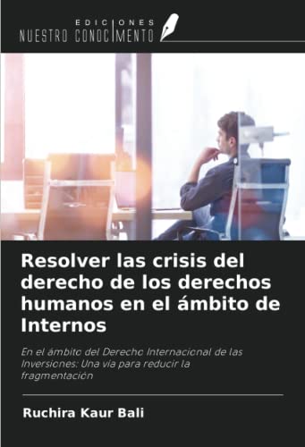 Resolver las crisis del derecho de los derechos humanos en el ámbito de ...