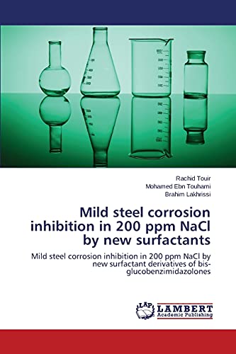 Mild steel corrosion inhibition in 200 ppm NaCl by new surfactants: Mild steel corrosion inhibition in 200 ppm NaCl by new surfactant derivatives of bis-glucobenzimidazolones