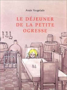 Le Déjeuner de la petite ogresse von Anaïs Vaugelade | Buch | Zustand akzeptabel