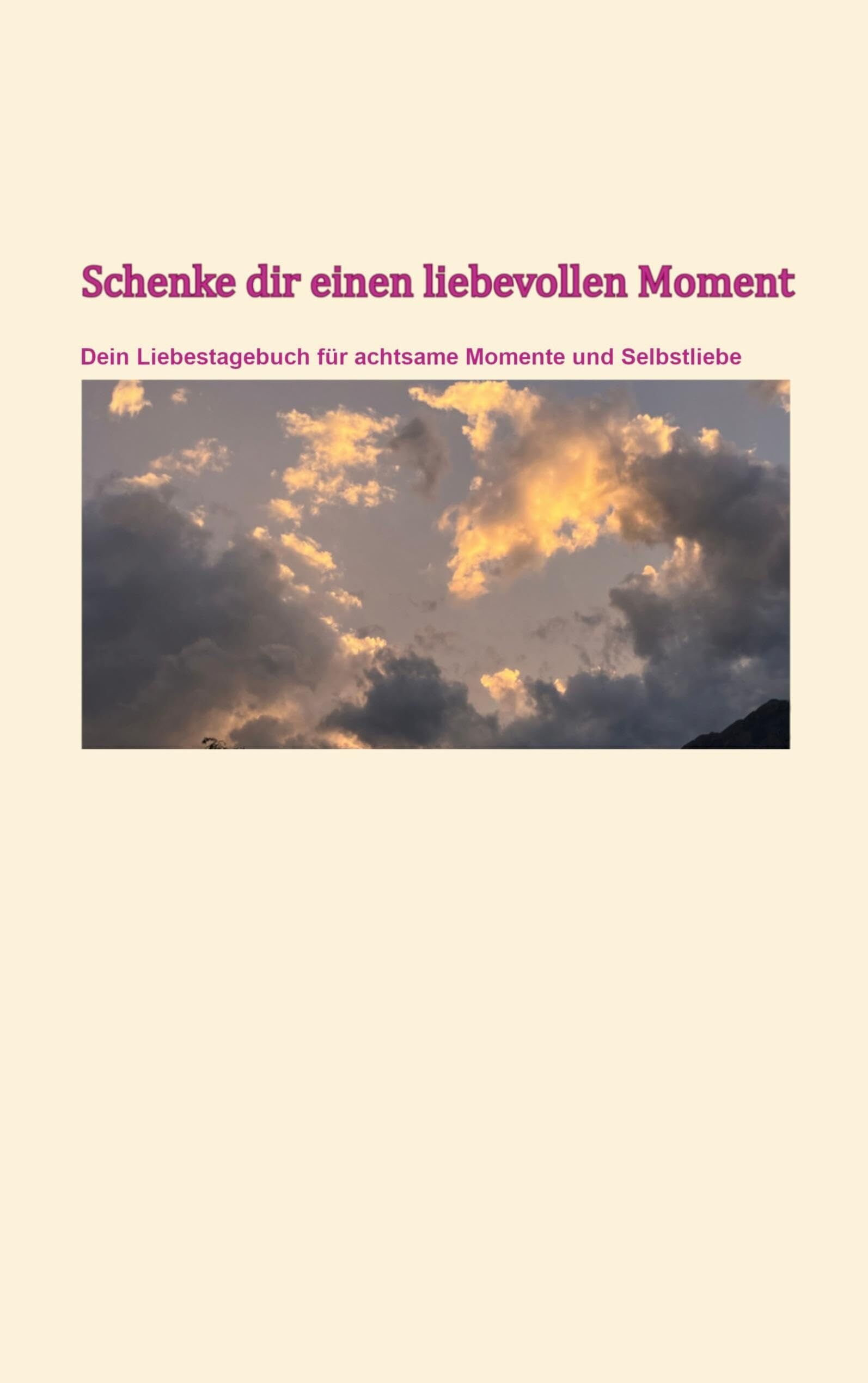 Schenke dir einen liebevollen Moment