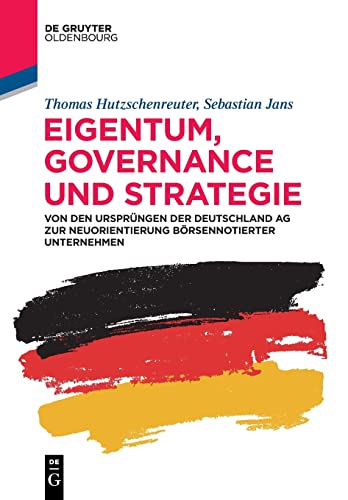 Eigentum, Governance und Strategie: Von den Ursprüngen der Deutschland AG zur Neuorientierung börsennotierter Unternehmen