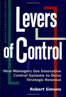 Levers of Control: How Managers Use Control Systems to Drive Strategic Renewal