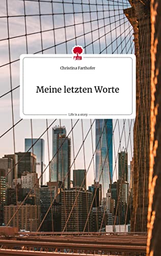 Meine letzten Worte. Life is a Story - story.one