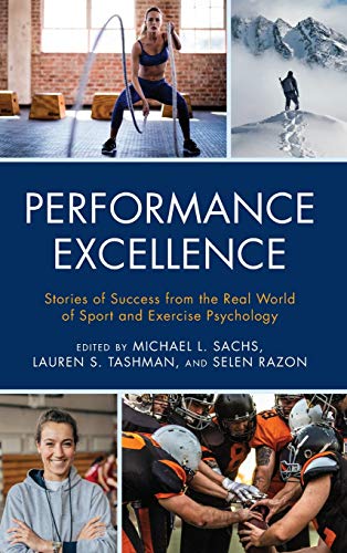 Performance Excellence: Stories of Success from the Real World of Sport and Exercise Psychology